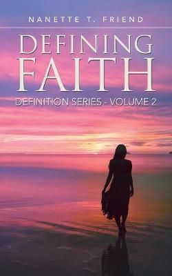Defining Faith By Friend 9781665545044 (Paperback)