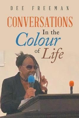 Conversations in the Colour of Life By Freeman 9781665549004