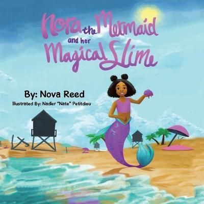 Nora the Mermaid and Her Magical Slime By Reed 9781665552691