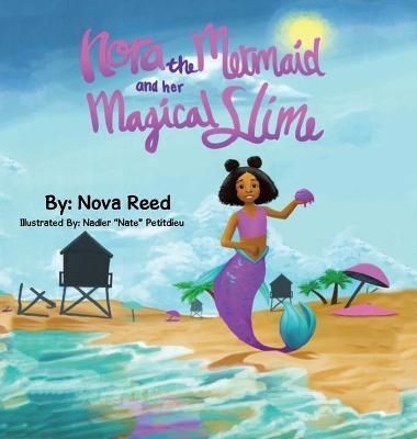 Nora the Mermaid and Her Magical Slime By Reed 9781665552714