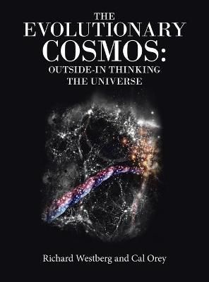 The Evolutionary Cosmos: Outside-In Thinking the Universe (Hardback)
