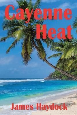 Cayenne Heat By Haydock 9781665555722 (Paperback)