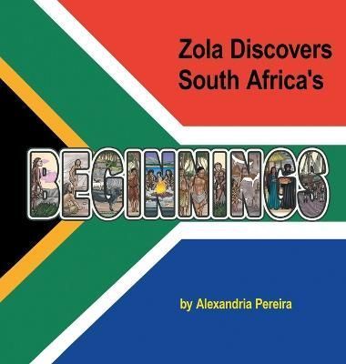 Zola Discovers South Africa's Beginnings By Pereira 9781665558563