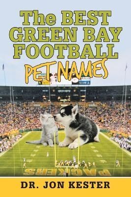 Best Green Bay Football Pet Names By Kester 9781665562133 (Paperback)