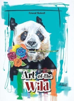 Art of the Wild By Robert 9781665562812 (Hardback)