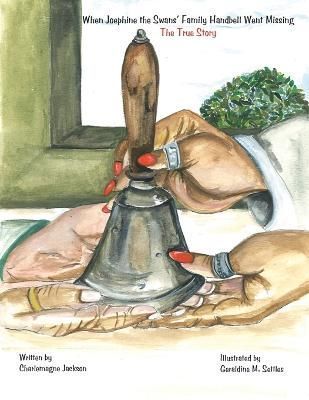 When Joephine the Swans' Family Handbell Went Missing By Jackson