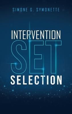 Intervention Set Selection By Symonette, Simone G. 9781665568586
