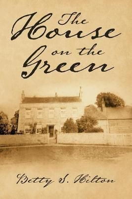 The House on the Green By Hilton, Betty S. 9781665582537 (Paperback)