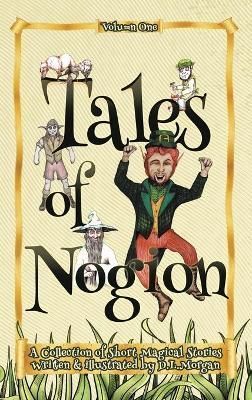 Tales of Nogion By Morgan 9781665590846 (Hardback)
