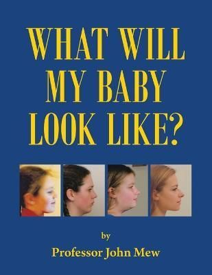 What Will My Baby Look Like? By Mew, Professor John 9781665599986