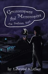 Grummpess Mummpiss and the Freshman Start By Klaiber, Edward
