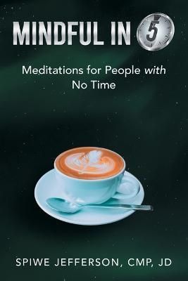 Mindful in 5 By Jefferson Cmp Jd 9781665720540 (Paperback)