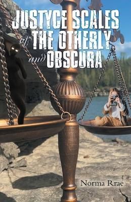 Justyce Scales of the Otherly and Obscura By Rrae 9781665722810
