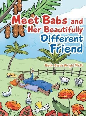 Meet Babs and Her Beautifully Different Friend By Wright 9781665727693