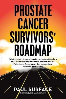 Prostate Cancer Survivors' Roadmap By Paul Surface 9781665731058