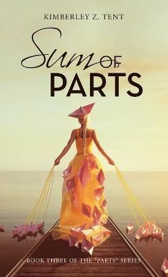 Sum of Parts By Tent 9781665731485 (Hardback)