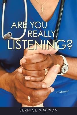 Are You Really Listening? By Bernice Simpson 9781665732710 (Paperback)