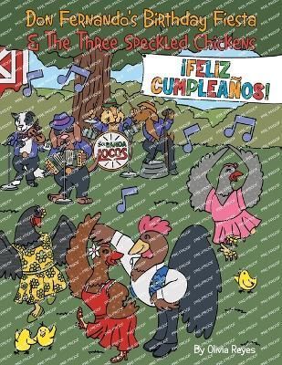 Don Fernando's Birthday Fiesta & the Three Speckled Chickens By Reyes