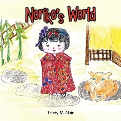 Noriko's World By Trudy McNair 9781665738651 (Paperback)