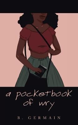 A Pocketbook of Wry By B Germain 9781665741248 (Paperback)