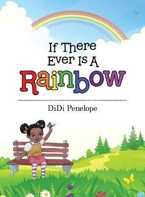 If There Ever Is a Rainbow By Didi Penelope 9781665741743 (Hardback)
