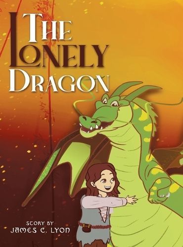 The Lonely Dragon By James C Lyon 9781665751346 (Hardback)