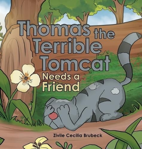 Thomas the Terrible Tomcat Needs a Friend By Zivile Cecilia Brubeck