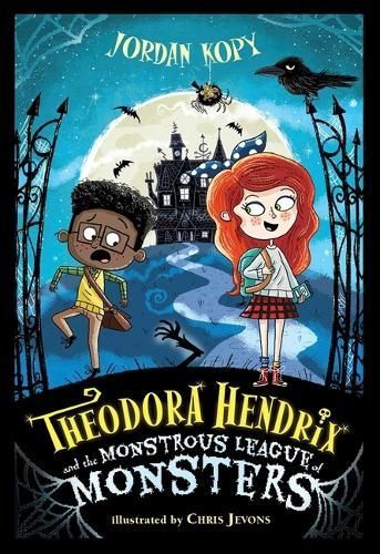 Theodora Hendrix and the Monstrous League of Monsters 9781665906845