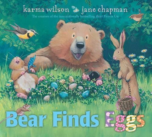 Bear Finds Eggs By Karma Wilson (author), Jane Chapman (illustrator)
