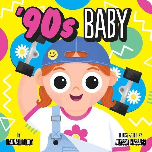 '90S Baby By Hannah Eliot (author), Alyssa Nassner (illustrator)