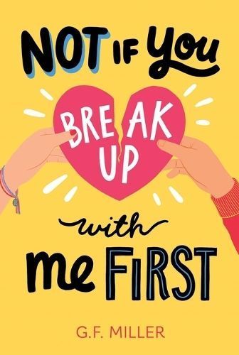 Not If You Break Up With Me First By G F Miller 9781665950008