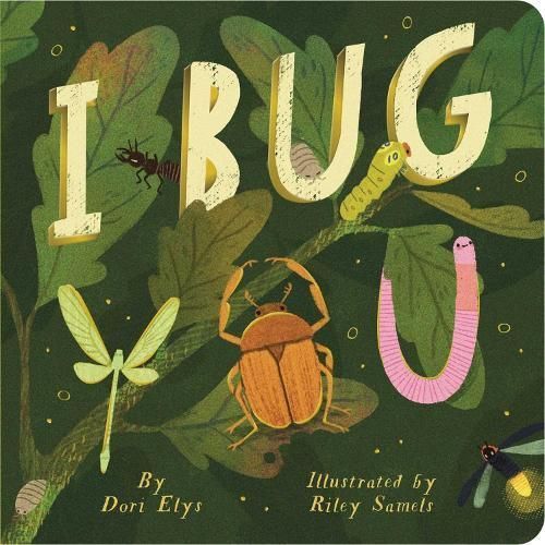 I Bug You By Dori Elys (author), Riley Samels (artist) 9781665952828