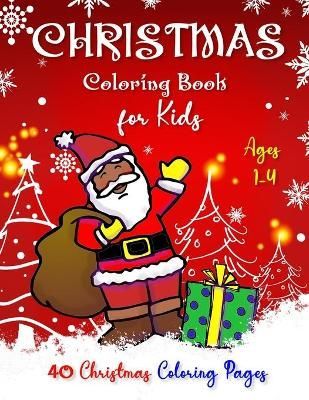 CHRISTMAS Coloring Book for Kids Ages 1-4 By Elena Yalcin (Paperback)