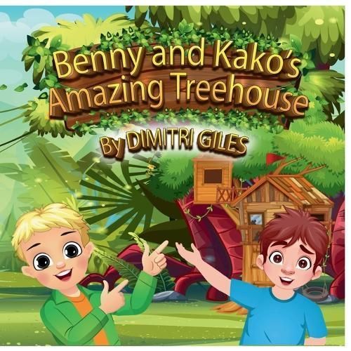 Benny And Kako Amazing Treehouse Adventure By Giles 9781666403275