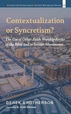 Contextualization or Syncretism? By Brotherson 9781666701067