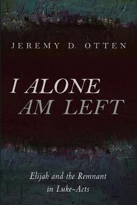 I Alone Am Left By Otten 9781666701357 (Paperback)