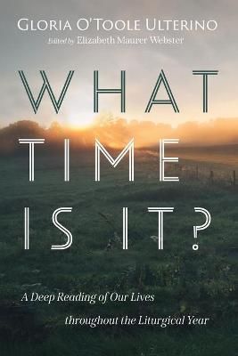 What Time Is It? By Ulterino, Gloria O'Toole 9781666701807 (Paperback)