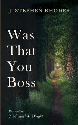 Was That You Boss By Rhodes, J. Stephen 9781666701951 (Paperback)