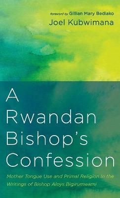 Rwandan Bishop's Confession By Kubwimana 9781666703177 (Hardback)