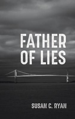 Father of Lies By Ryan, Susan C. 9781666703320 (Hardback)