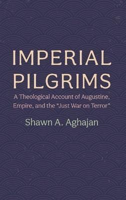 Imperial Pilgrims By Aghajan 9781666703948 (Hardback)