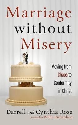 Marriage without Misery By Rose 9781666705904 (Hardback)
