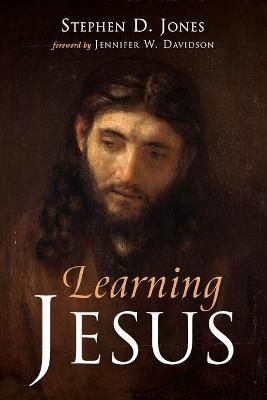 Learning Jesus By Jones 9781666711950 (Paperback)