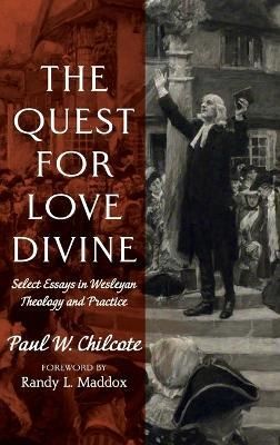 Quest for Love Divine By Chilcote 9781666725438 (Hardback)