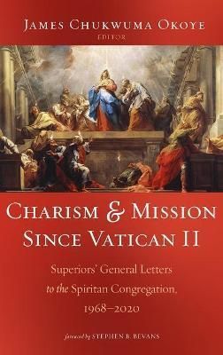 Charism and Mission Since Vatican II By Okoye 9781666728026 (Hardback)