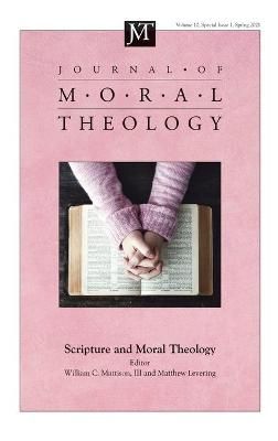 Journal of Moral Theology, Volume 10, Special Issue 1 By Mattison