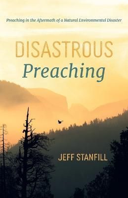 Disastrous Preaching By Stanfill, Jeff 9781666732191 (Paperback)