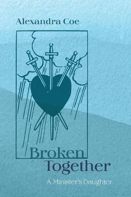 Broken Together By Coe 9781666732535 (Paperback)