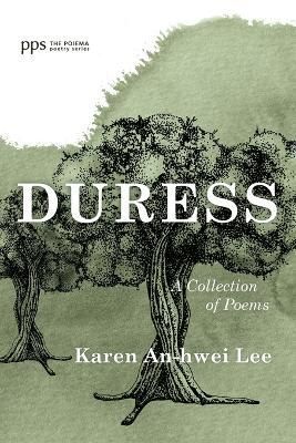 Duress By Lee, Karen An-hwei 9781666737882 (Book)