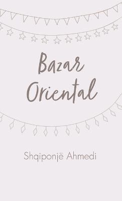 Bazar Oriental By Ahmedi 9781666744002 (Hardback)
